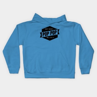 Pop Pop Will Fix It! Kids Hoodie